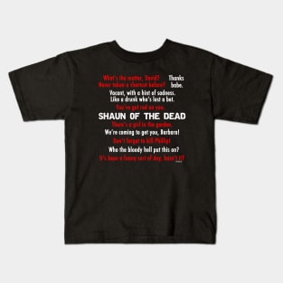 Shaun of the Dead Quotes Kids T-Shirt